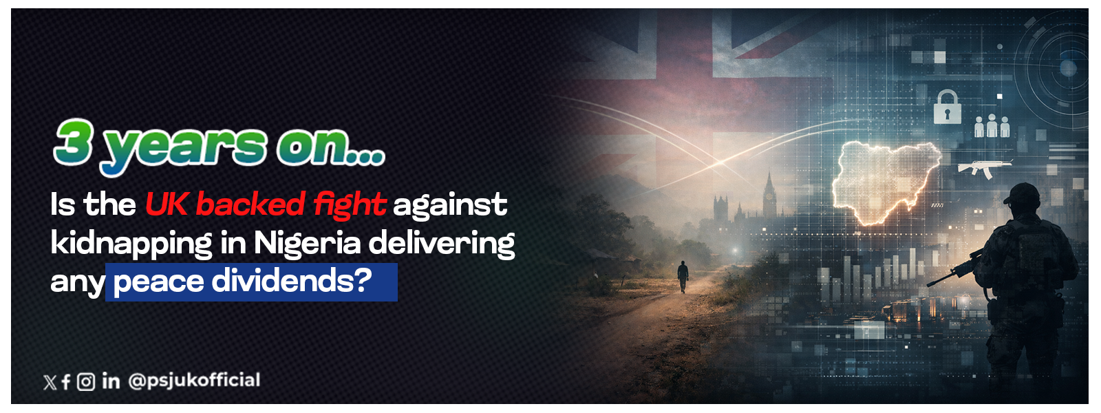 Three Years On… Is the UK-Backed Fight Against Kidnapping in Nigeria Delivering Peace Dividends?